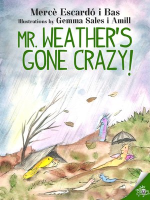 cover image of Mr. Weather's Gone Crazy!